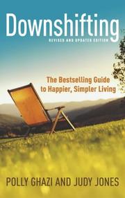 Cover of: Downshifting : the guide to happier, simpler living