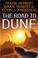 Cover of: THE ROAD TO DUNE