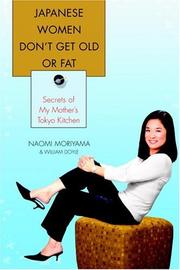 Cover of: Japanese Women Don't Get Old or Fat by Naomi Moriyama, William Doyle