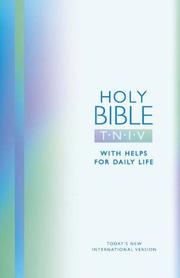 Holy Bible : T.N.I.V : Today's New International Version with helps for daily life