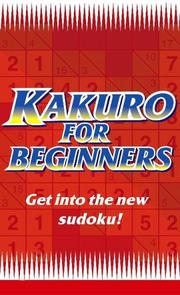 Cover of: Kakuro for Beginners Red: Get Into the New Sudoku!