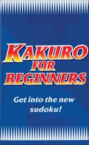 Cover of: Kakuro for Beginners Blue: Get Into the New Sudoku!