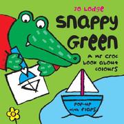 Cover of: Snappy Green (Mr.Croc) by Jo Lodge