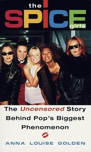 Cover of: The Spice Girls: The Uncensored Story Behind Pop's Biggest Phenomenon