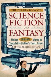 Cover of: The Del Rey Book of Science Fiction and Fantasy: Sixteen Original Works by Speculative Fiction's Finest Voices