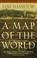 Cover of: A map of the world