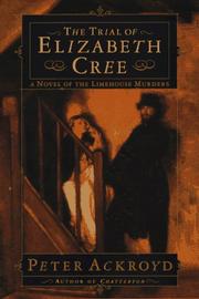 Cover of: The trial of Elizabeth Cree: a novel of the Limehouse murders
