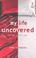 Cover of: My life uncovered