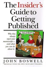Cover of: The insider's guide to getting published: why they always reject your manuscript and what you can do about it