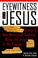 Cover of: Eyewitness to Jesus