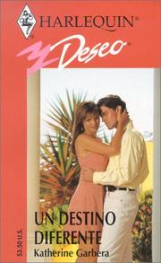 Cover of: Un Destino Diferente (A Different Destiny) (Deseo, 291) | Katherine Garbera