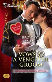 Cover of: Vows & A Vengeful Groom (Silhouette Desire)