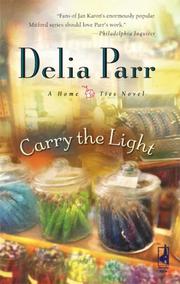 Cover of: Carry the Light (Home Ties Trilogy #3) (Steeple Hill Women's Fiction #53)
