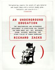 Cover of: An Underground Education : The Unauthorized and Outrageous Supplement to Everything You Thought You Knew About Art, Sex, Business, Crime, Science, Medicine, and Other Fields of Human