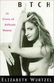 Cover of: Bitch: in praise of difficult women