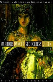 Cover of: Warrior, dancer, seductress, queen: women in Judges and biblical Israel