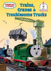 Cover of: Thomas and Friends: Trains, Cranes and Troublesome Trucks (Beginner Books(R))