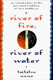 River of fire, river of water by Taitetsu Unno