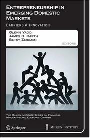 Cover of: Entrepreneurship in Emerging Domestic Markets: Barriers and Innovation (The Milken Institute Series on Financial Innovation and Economic Growth)