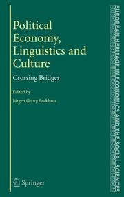 Cover of: Political Economy, Linguistics and Culture: Crossing Bridges (The European Heritage in Economics and the Social Sciences)