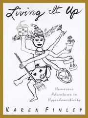 Cover of: Living it up: humorous adventures in hyperdomesticity