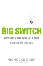 Cover of: The Big Switch: Rewiring the World, from Edison to Google
