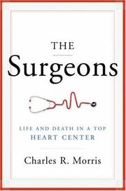 Cover of: The Surgeons: Life and Death in a Top Heart Center