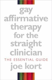 Cover of: Gay Affirmative Therapy for the Straight Clinician: The Essential Guide