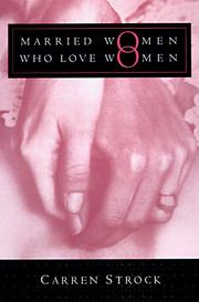 Cover of: Married women who love women by Carren Strock