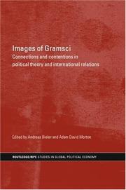 Images of Gramsci / connections and contentions in political theory and international relations