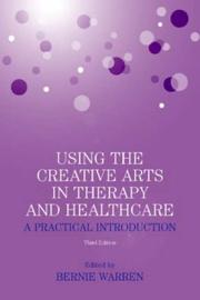 Using the creative arts in therapy and healthcare : a practical introduction