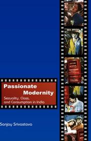 Passionate modernity : sexuality, class and consumption in India