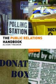 Cover of: The Public Relations Handbook (Media Practice) by Theaker