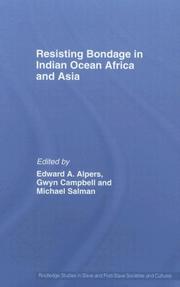 Cover of: Resisting Bondage in Indian Ocean Africa and Asia (Routledge Studies in Slave and Post Slave Societies)