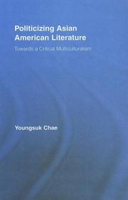 Politicizing Asian American Literature by Youngsuk Chae