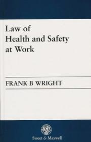 Law of Health and Safety at Work by Frank B. Wright