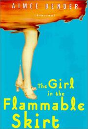 Cover of: The Girl in the Flammable Skirt: stories