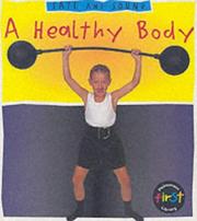 Cover of: A Healthy Body (Safe & Sound) by Angela Royston