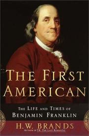 Cover of: The First American: the life and times of Benjamin Franklin