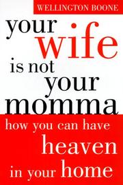 Cover of: Your Wife is Not Your Momma: How You Can Have Heaven in Your Home (Your Wife Is Not Your Momma)