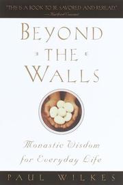 Cover of: Beyond the Walls: Monastic Wisdom for Everyday Life