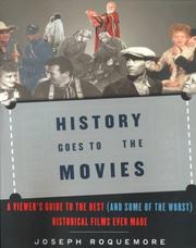 Cover of: History goes to the movies: a viewer's guide to some of the best (and some of the worst) historical films ever made