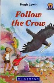 Cover of: Follow the Crow by Hugh Lewin