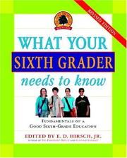 Cover of: What your sixth grader needs to know: fundamentals of a good sixth-grade education
