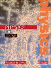 Cover of: Physics for I.G.C.S.E. by G.E. Foxcroft, J.L. Lewis