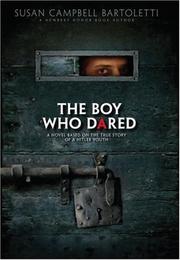 The boy who dared by Susan Campbell Bartoletti