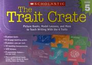 Cover of: Trait Crate: Grade 5: Picture Books, Model Lessons, and More to Teach Writing With the 6 Traits