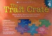Cover of: Trait Crate: Grade 4: Picture Books, Model Lessons, and More to Teach Writing With the 6 Traits