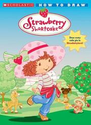 Cover of: Strawberry Shortcake: How To Draw (Strawberry Shortcake)