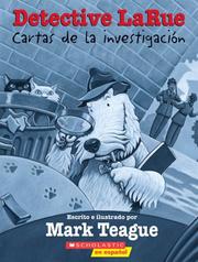 Cover of: Detective Larue: Cartas de la investigacion by Mark Teague